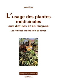 L'usage des plantes médicinales aux Antilles et en Guyane