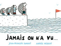 Jamais on n'a vu...