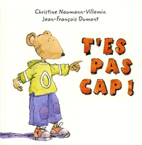T'es pas cap !