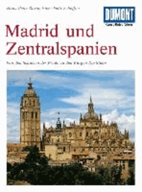 DuMont Kunst-Reiseführer Madrid und Zentralspanien - Von den Schätzen des Prado zu den Burgen Kastiliens.