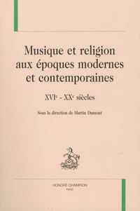 Musique et religion aux époques modernes et contemporaines