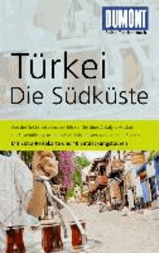 DuMont Reise-Taschenbuch Reiseführer Türkei, Die Südküste.