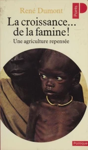 La Croissance... De La Famine ! Une Agriculture Repensee