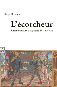 L ecorcheur : un mercenaire a la guerre de cent ans