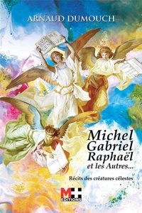 Michel, Gabriel, Raphaël et les autres...