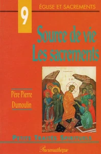 Source De Vie. Les Sacrements