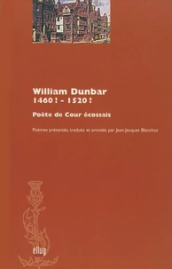 William Dunbar, 1460 ?-1520 ?