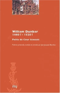William Dunbar, 1460 ?-1520 ?