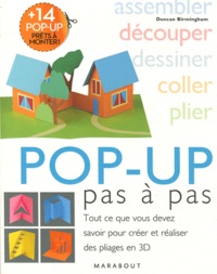 Duncan Birmingham - Pop-up pas à pas - Tout ce que vous devez savoir pour créer et réaliser des pliages en 3D.