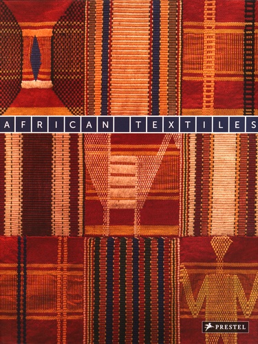 Duncan Clarke et Miriam Ali-de-Unzaga - African Textiles - The Karun Thakar Collection.