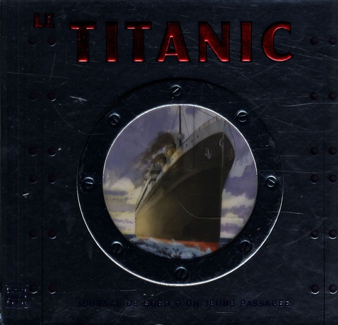 Duncan Crosbie et Bob Moulder - Le Titanic - Journal de bord d'un jeune passager.