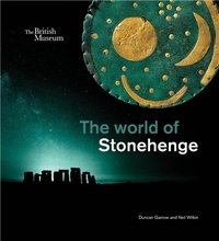 Duncan Garrow - The World of Stonehenge /anglais.