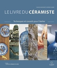 Duncan Hooson et Anthony Quinn - Le livre du céramiste - Techniques et conseils pour l'atelier.