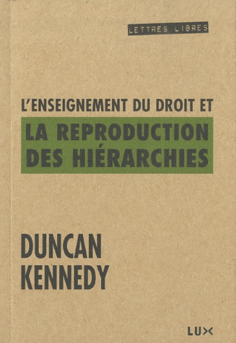 Duncan Kennedy - L'enseignement du droit et la reproduction des hiérarchies - Une polémique autour du système.