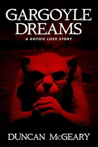 Gargoyle Dreams: A Gothic Love Story