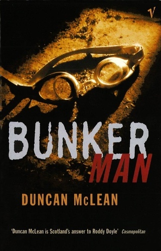 Duncan McLean - Bunker Man.