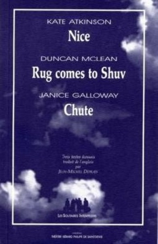 Duncan McLean et Kate Atkinson - Nice, Suivi De Chute, Suivi De Rugs Comes To Shuv.
