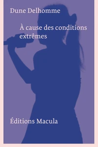 A cause des conditions extrêmes
