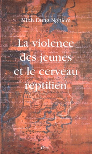 Dung-Nghiem Minh - La violence des jeunes et le cerveau reptilien.
