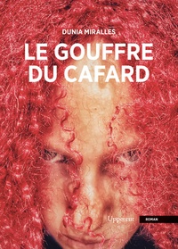 Dunia Miralles - Le Gouffre du Cafard.