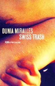 Dunia Miralles - Swiss trash.