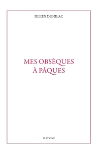 Mes obsèques à Pâques