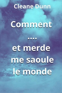 Comment... et merde me saoule le monde