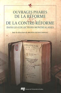 Ouvrages phares de la Réforme et de la Contre-Réforme dans les collections montréalaises