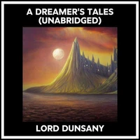 A Dreamer's Tales (Unabridged)