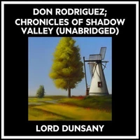 Don Rodriguez; Chronicles Of Shadow Valley (Unabridged)
