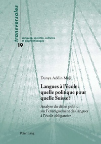 Dunya Acklin Muji - Langues à l'école : quelle politique pour quelle Suisse ? - Analyse du débat public sur l'enseignement des langues à l'école obligatoire.