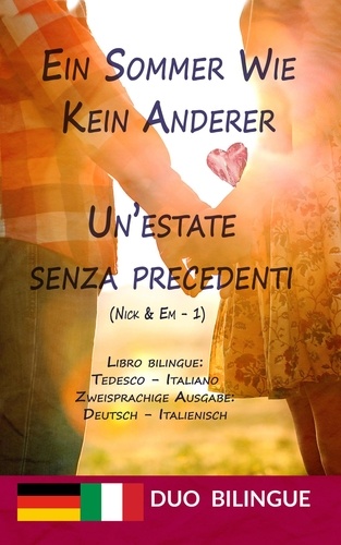  Duo Bilingue - Ein Sommer wie kein anderer / Un’estate senza precedenti (Libro bilingue - Zweisprachige Ausgabe).