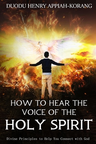  Duodu Henry Appiah-korang - How to Hear the Voice of the Holy Spirit.