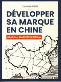 Développer sa marque en Chine grâce au marketing digital