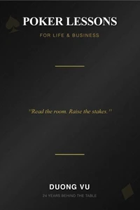Poker Lessons for Life & Business