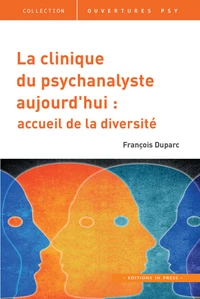 La clinique du psychanalyste aujourd'hui