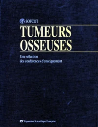Tumeurs Osseuses. Une Selection De Conferences D'Enseignement