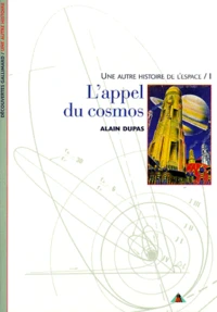 Une Autre Histoire De L'Espace. Tome 1, L'Appel Du Cosmos