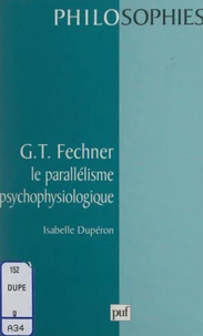 G. T. Fechner : le parallélisme psychophysiologique