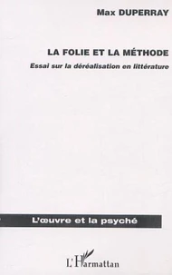 La folie et la méthode. Essai sur la déréalisation en littérature (domaine anglo-saxon)