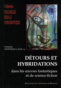 Détours et hybridations dans les oeuvres fantastiques et de science-fiction