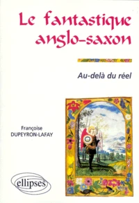 Le Fantastique Anglo-Saxon. Au-Dela Du Reel