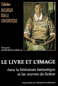 Le livre et l'image dans la littérature fantastique et les oeuvres de fiction