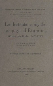 Les institutions royales au pays d'Étampes (comté puis duché, 1478-1598)