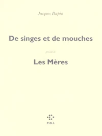 De Singes Et De Mouches Precede De Les Meres