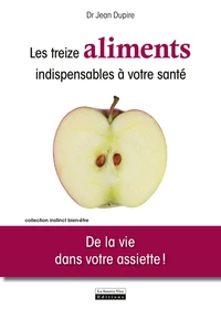 Les treize aliments undispensables à votre santé