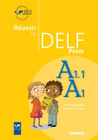Réussir le Delf Prim, A1.1/A1