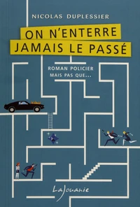On n'enterre jamais le passé