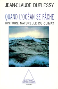Quand L'Ocean Se Fache. Histoire Naturelle Du Climat