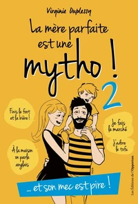 La mère parfaite est une mytho !
